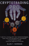 Knjiga CRYPTOTRADING PRO: Trade for a Living ... by Alan T. Norman