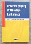 PREVZEMI PODJETIJ IN VAROVANJE KONKURENCE Janez Tekavc Janko Pučnik