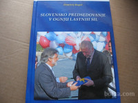 SLOVENSKO PREDSEDOVANJE V OGNJU LASTNIH SIL