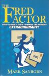 The Fred Factor  / Mark Sanborn