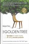 The golden tree : 7 steps to make money selling wooden / Matjaž Šivic