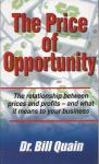 The Price of Opportunity/ Dr. Bill Quain