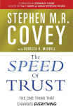 The Speed of Trust: The One Thing that Changes Everything