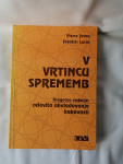 V VRTINCU SPREMEMB Drugačno vodenje: celovito obvladovanje kakovosti