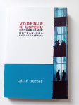 VODENJE K USPEHU USTVARJANJE NOTRANJEGA PODJETNIŠTVA - COLIN TURNER