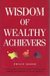 Wisdom of Wealthy Achievers / Philip Baker