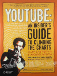 YOUTUBE: AN INSIDER'S GUIDE TO CLIMBING THE CHARTS, Alan Lastufka