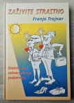ZAŽIVITE STRASTNO Franjo Trojnar