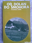 Od Dolan do Šmohorja - dr.Zmaga Kumer