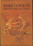 Marco Polo's Adventures In China
