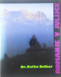 ROMANJE V JULIJCE, dr. Rafko Dolhar