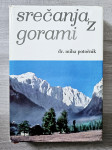 SREČANJA Z GORAMI Dr. Miha Potočnik