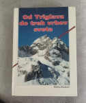 OD TRIGLAVA DO TREH VRHOV SVETA Dušica Kunaver