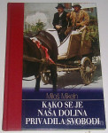 KAKO SE JE NAŠA DOLINA PRIVADILA SVOBODI – Miloš Mikeln