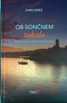 OB SONČNEM ZAHODU; SEDEM NOVEL IZ DANAŠNJEGA ŽIVLJENJA, Ivan Sivec