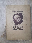 STARI MATIJA, EMIL FRELIH
