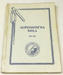 ALPINISTIČNA ŠOLA, prvi del Planinska zveza Slovenije 1979, 160 strani