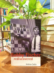 Andrew Soltis: Bobby Fischer rediscovered