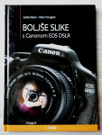 BOLJŠE SLIKE S CANONOM EOS DSLR Jukka Kolari Peter Forsgård