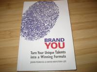 Brand you (Turn your unique talents into a winning formula)