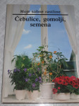 ČEBULICE,GOMOLJI,SEMENA, Zbirka Moje sobne rastline
