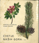 Cvetje naših gora. Del 2 /  Vlado Ravnik