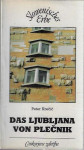 Das Ljubljana von Plečnik / Peter Krečič Slovenska dediščina