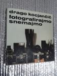 Drago Kocjančič FOTOGRAFIRAJMO SNEMAJMO 1980