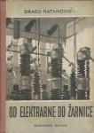 Od elektrarne do žarnice / Drago Matanović