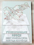FUNKCIONALNE REGIJE : IZZIV PRIHODNJEGA RAZVOJA SLOVENIJE