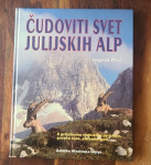 Ingrid Pilz - Čudoviti svet Julijskih Alp + vodnik