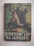 JOSIP MEDUR, PODVODNI LOV NA JADRANU