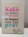 KAKO SE DOBRO ODLOČAMO IN IMAMO VES ČAS PRAV, Iain King