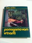 knjiga: Pomagamo vam vrtnariti: Marko Jelnikar, 1978, naprod