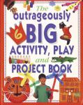 Knjiga: The Outrageously Big Activity, Play, and Project Book