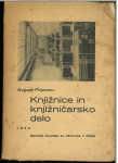 Knjižnice in knjižničarsko delo / spisal Avgust Pirjevec