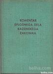 KOMENTAR SPLOSNEGA DELA KAZENSKEGA Z`AKONIKA LETO 1948