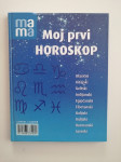 MAMA, MOJ PRVI HOROSKOP
