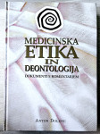 MEDICINSKA ETIKA IN DEONTOLOGIJA Anton Dolenc