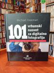 Michael Freeman: 101 vrhunski nasvet za digitalno fotografijo