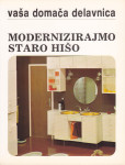 MODERNIZIRAJMO STARO HIŠO – vaša domača delavnica
