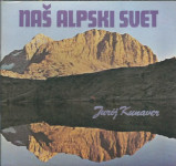 Naš alpski svet / Jurij Kunaver