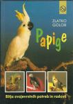 Papige : bitja svojevrstnih potreb in radosti / Zlatko Golob