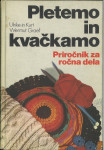 Pletemo in kvačkamo / Ulrike in Kurt Wermut Graef