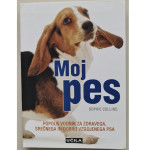 priročnik - ŽIVALI ■Moj pes - popoln vodnik za zdravega, srečnega ...
