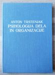 PSIHOLOGIJA DELA IN ORGANIZACIJE Anton Trstenjak