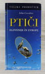 PTIČI SLOVENIJE IN EVROPE John Gooders