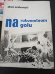 Na rukometnom golu  Abas Arslanagić