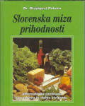 Slovenska miza prihodnosti : alternativna prehrana za zdravo in dolgo