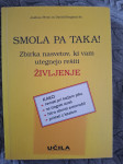 Smola pa taka! Zbirka nasvetov, ki vam utegnejo rešiti življenje